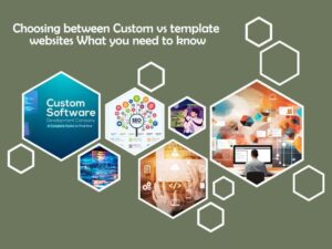 Read more about the article Choosing between Custom vs template websites: What you need to know