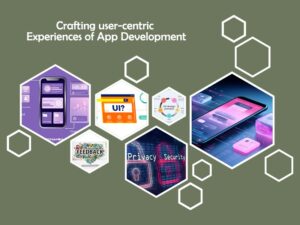 Read more about the article Crafting user-centric Experiences of App Development