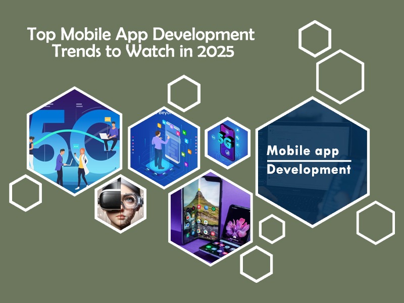 Read more about the article Top Mobile App Development Trends to Watch in 2025